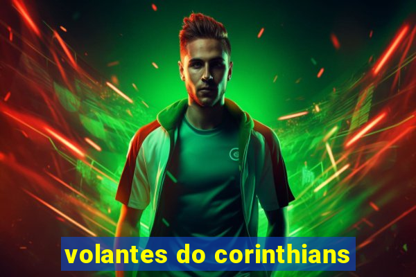 volantes do corinthians